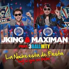 J King y Maximan Ft 3BallMTY - La Noche Esta De Fiesta MP3