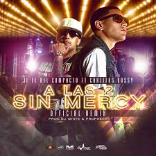 JL El Del Compacto Ft. Carlitos Rossy - A Las 2 Sin Mercy MP3