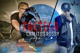 Jahzel Ft. Carlitos Rossy - Tactica MP3