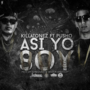 Killatonez Ft. Pusho - Asi Yo Soy MP3