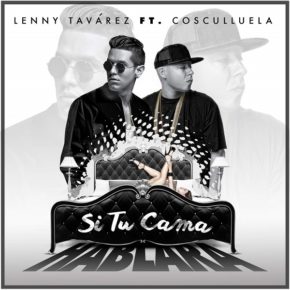 Lenny Tavarez Ft. Cosculluela - Si Tu Cama Hablara MP3