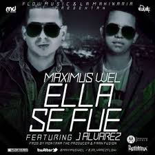 Maximus Wel Ft. J Alvarez - Ella Se Fue MP3
