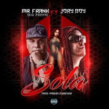 Mr. Frank (Big Pappa) Ft. Jory Boy - Sola MP3