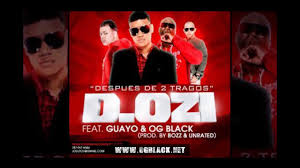 OG Black Ft. D.OZi Y Guayo El Bandido - Despues De 2 Tragos MP3