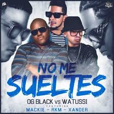 OG Black vs. Watussi Ft. Mackieaveliko RKM Y Xander - No Me Sueltes MP3
