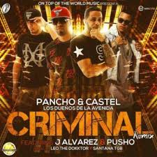 Pancho Y Castel Ft. J Alvarez Y Pusho - Criminal MP3