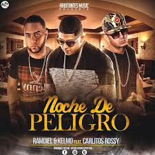 Ramdiel y Kelmo Ft. Carlitos Rossy - Noche De Peligro MP3