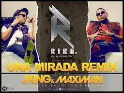 Riko Ft J King Y Maximan - Una Mirada (Remix) mp3