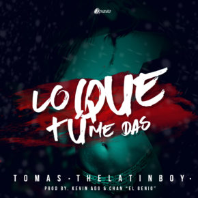 Tomas The Latin Boy - Lo Que Tu Me Das MP3