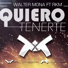 Walter Mona Ft. RKM - Quiero Tenerte MP3