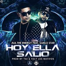 Alil The Energy Ft. Guelo Star - Hoy Ella Salio MP3