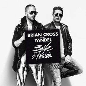 Brian Cross Ft. Yandel - Baile Y Pasión MP3