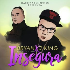 Bryan La Mente Del Equipo Ft. J King - Insegura MP3