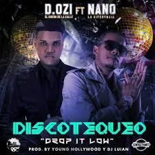 D.OZi Ft. Nano La Diferencia - Discotequeo (Drop It Low) MP3