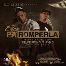 Eloy Ft. Pusho - Pa Romperla MP3