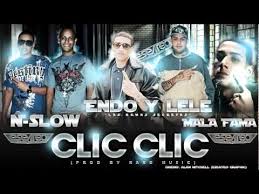Endo y Lele Ft. Mala Fama y N-slow - Clic Clic MP3