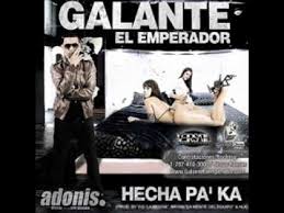 Galante El Emperador - Hecha Pa Aca MP3