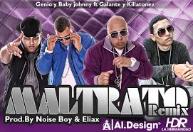 Genio Y Baby Johnny Ft. Galante Y Killatonez - Maltrato MP3