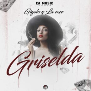 Gigolo y La Exce - Griselda (Por Mujeres Como Tu) MP3