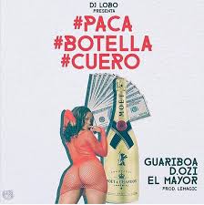 Guariboa Ft. D.OZi y El Mayor Clasico - Paca, Botella y Cuero MP3