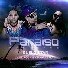 Guelo Star Ft. Cruz Rock y Charlee Way - Paraiso MP3