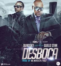 Guelo Star Ft. Dubosky - Desboca (Remix) MP3