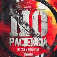 Guelo Star Ft. MC Ceja y Tony Lenta - No Paciencia MP3