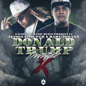 Jetson El Super Ft. Baby Johnny - Donald Trump (Freestyle) MP3