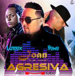 Joan Ft. Lennox & Yomo - Agresiva (Remix) MP3