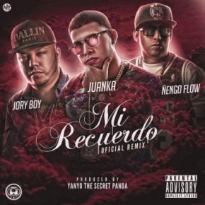 Juanka El Problematik Ft. Ñengo Flow & Jory Boy - Mi Recuerdo (Remix) MP3
