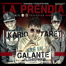 Kario y Yaret Ft. Galante El Emperador - La Prendia MP3