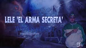 Lele El Arma Secreta - Yo No Estoy Muerto MP3