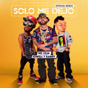 MC Ceja Ft Jowell & Randy - Solo Me Dejó (Remix) MP3