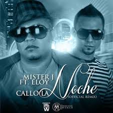 Mister J Ft. Eloy - Callo La Noche (Remix) MP3