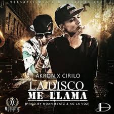 Akron Ft. Cirilo El Sakamostro - La Disco Me Llama MP3