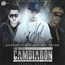 Allende Ft. Maximus Wel Y Pacho - Las Cosas Cambiaron MP3