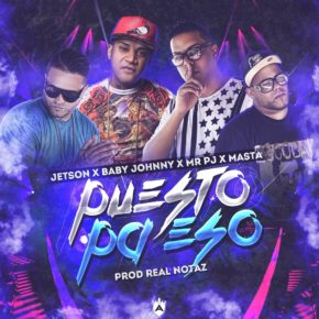 Baby Johnny Ft. Jetson El Super, Mr. PJ Y Masta - Puesto Pa Eso MP3