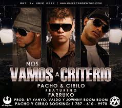 Cirilo Y Pacho Ft. Farruko - Nos Vamos A Criterio MP3