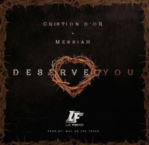 Cristion Dior Y Messiah - Deserve You MP3