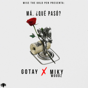 Gotay El Autentiko & Miky Woodz - Má, Que Pasó MP3