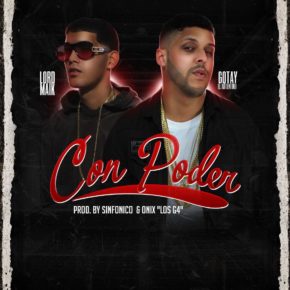 Gotay Ft. Lord Maik - Con Poder MP3