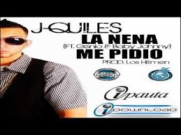 J Quiles Ft. Genio y Baby Johnny - La Nena Me Pidio MP3