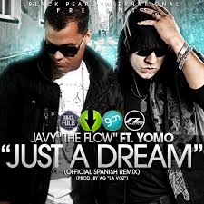 Javy The Flow Ft. Yomo - Just A Dream (Spanish Remix) MP3