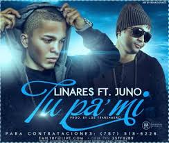 Juno Ft. Linares El Elegido - Tu Pa Mi MP3