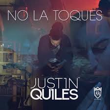 Justin Quiles - No La Toques MP3