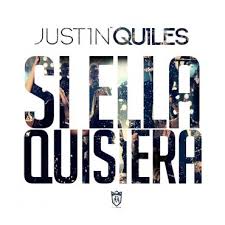 Justin Quiles - Si Ella Quisiera MP3