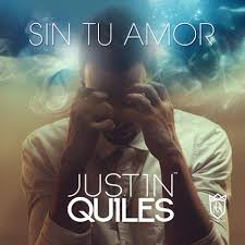 Justin Quiles - Sin Tu Amor MP3