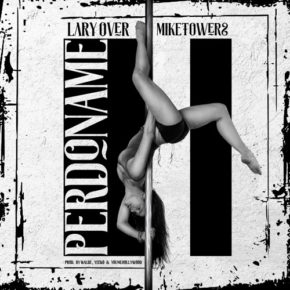 Lary Over Ft. Mike Towers - Perdóname MP3