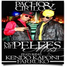 Pacho y Cirilo Ft Farruko y Kendo Kaponi - No Me Pelees Mas MP3