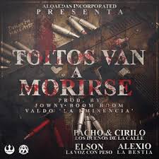Pacho y Cirilo Ft. Elson Y Alexio - Toitos Van A Morirse MP3